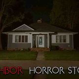 3 Creepy TRUE Neighbor Horror Stories(MP3_160K)