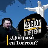 ¿Qué pasó en Torreón?