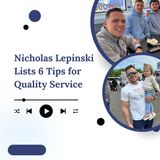 Nicholas Lepinski Lists 6 Tips for Quality Service