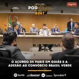PodFalar #247 | O Acordo de Paris em Goiás e a adesão ao Consórcio Brasil Verde