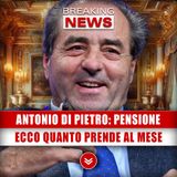 Antonio Di Pietro, Pensione: Ecco Quanto Prende Al Mese!