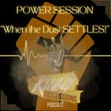 Power Session || When the Dust Settles