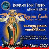 REGINA COELI (REINA DEL CIELO) DE HOY, MIERCOLES 15 DE ABRIL, ORACION A NUESTRA MADRE 🌹LA VIRGEN MARIA 🙏. 