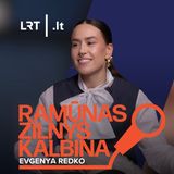 Ramūnas Zilnys kalbina Evgenya Redko: „Nesikuklinu, noriu pilnos arenos“