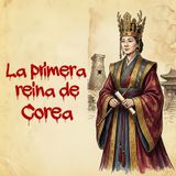 52. Seondeok de Silla: la REINA que gobernaba las estrellas (y enfureció a DIOS reinos)