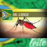 Café Com Leite 85-A Dengue