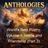 World's Best Poetry Volume 1 Home and Friendship Part 2 - Various