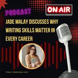 Jade Malay Discusses Why Writing Skills Matter in Every Career