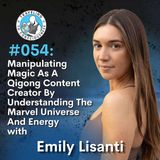 Odyssey #054: Emily Lisanti - Manipulating Magic As A Qigong Content Creator | Ep 120