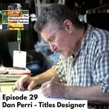 29 - Dan Perri - Titles Designer - Star Wars, Taxi Driver, Raging Bull, The Exorcist