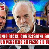 Antonio Ricci, Confessione Mediatica: Il Suo Pensiero Su Barbara D'Urso e Fabio Fazio! 