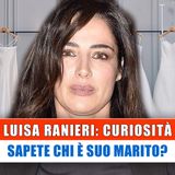 Luisa Ranieri, Curiosità: Sapete Chi E' Suo Marito?