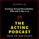 Ep 62: Casting Virtual Roundtable: CDs tell it like it is