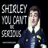 Shirley You Can't Be Serious (1/2/26)