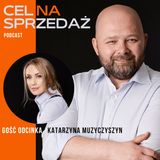 CEL_NA SPRZEDAŻ - odcinek 14 - Gry statusowe jako narzędzie budowania wizerunku menedżera - rozmowa z gościem - Katarzyną Muzyczyszyn