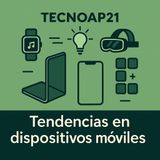 Presente y futuro de los smartphones