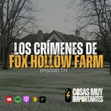 E171 • Los crímenes de Fox Hollow Farm • Cosas Muy Importantes