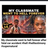 My classmate went to hell forever after fatal car accident #hell #helltestimony #supernatural