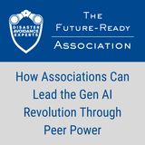 How Associations Can Lead the Gen AI Revolution Through Peer Power