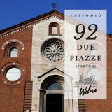 Puntata 92 - Due piazze - 2