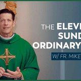 Eleventh Sunday in Ordinary Time - Mass with Fr. Mike Schmitz