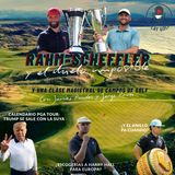 Episodio 20: Rahm y Scheffler y el duelo imposible: una clase magistral de campos de golf