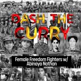 S1E6 Female Freedom Fighters with Abinaya Nathan