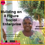 24: Nyasha Gwatidzo | Building an 8 Figure Social Enterprise