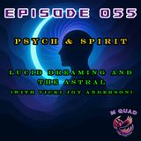 Episode 055 - Psych & Spirit: Lucid Dreaming and the Astral | Vicki Joy Anderson