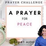 Day #7: A Prayer for Peace