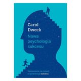 Carol S. Dweck „Nowa psychologia sukcesu" – recenzja
