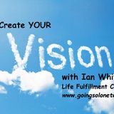 Creating and Living YOUR Vision