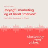 Afsnit #37: Jobjagt i marketing og et hårdt "marked"