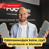 Akupresura w biznesie – sposób na stres i większy dobrostan?