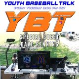 Special Guest Dave Penning talking Game 7 Baseball | Youth Baseball Talk