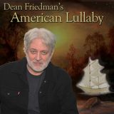 Legendary singer/songwriter Dean Friedman is my very special guest with "American Lullaby"!