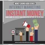 Internet Marketing Instant Money-Part6-7
