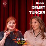 #13 - Esin Kasa & Demet Tuncer