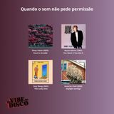 Quando o som não pede permissão | Na Vibe do Disco #31