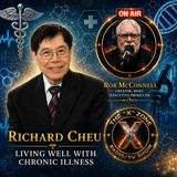 Rob McConnell Interviews - RICHARD CHEU - Living Well With Chronic Illness