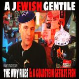A Jewish (AJ) Gentile: The Why Files & A Goldstein Gefilte Fish w. Mike D (October 22, 2026) - After Show
