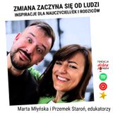 "Zmiana zaczyna się od ludzi" - rozmowa z Martą Młyńską i Przemkiem Staroniem
