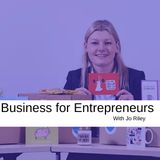 Business for Entrepreneurs with Jo Riley