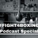#Fight4Boxing Podcast Special