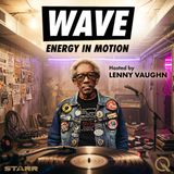 Wave - Ride the pulse of energy in motion with Lenny Vaughn