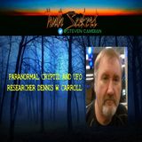 HIGH STRANGENESS with paranormal, cryptid and UFO researcher Dennis W Carroll