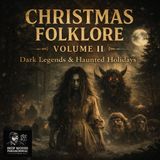 Christmas Folklore Volume II | Dark Holiday Legends