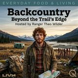 Backcountry - Venture beyond the trail's edge with Ranger Theo Wilder