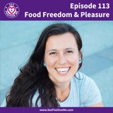 E113: Food Freedom & Pleasure