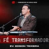 A FÉ TRANSFORMADORA // Evangelista Edson Teixeira